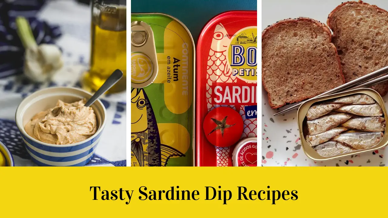 4 Tasty Sardine Dip Recipes For An Easy Appetizer